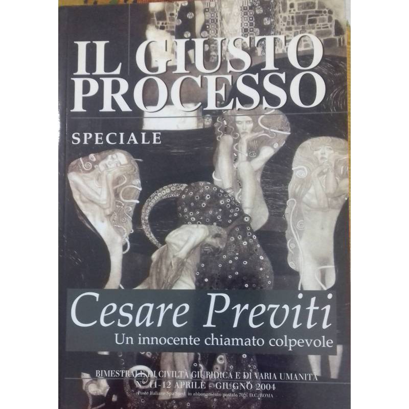Il giusto processo: Cesare Previti. Un innocente chiamato colpevole. Vol. 11/12 Aprile