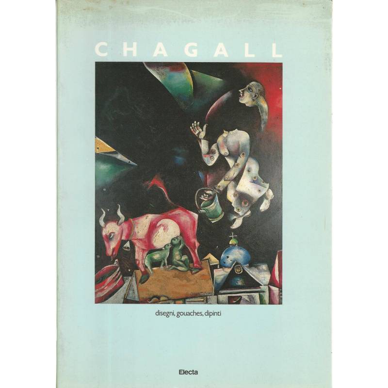 Marc Chagall. disegni, gouaches,dipinti 1907-1983