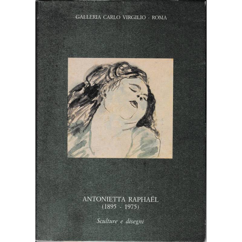 Antonietta Raphael (1895-1975) Sculture e disegni