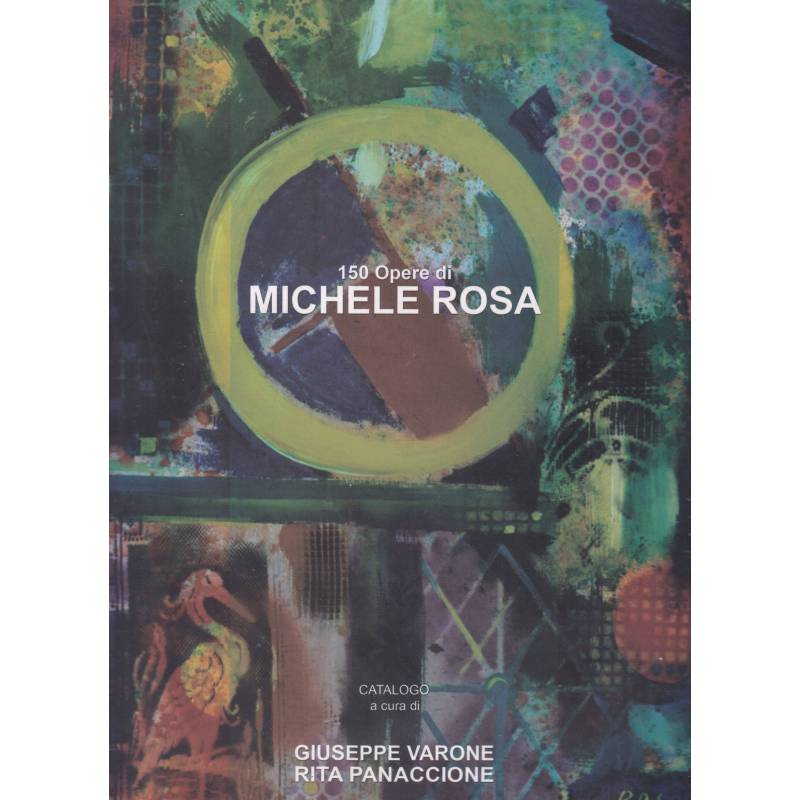 150 opere di Michele Rosa