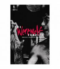 The Werewolf Complex. America's Fascination whit Violence