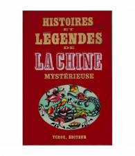 Histoires et légendes de la Chine mistérieuse