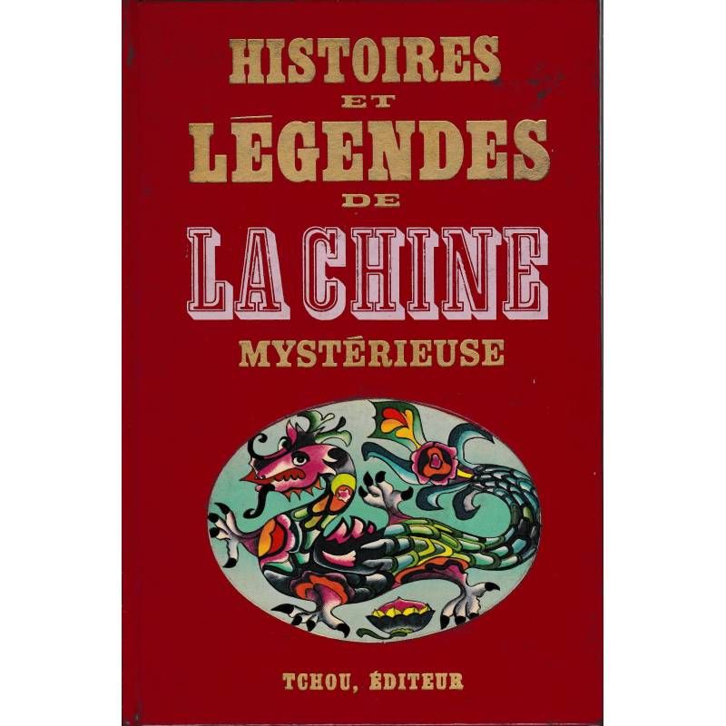 Histoires et légendes de la Chine mistérieuse