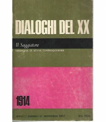 Dialoghi del XX. 1914. Anno I,numero 3 settembre 1967