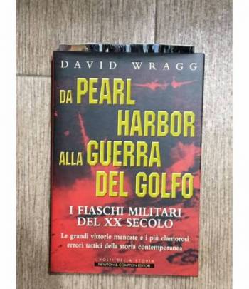 Da Pearl Harbour alla guerra del Golfo
