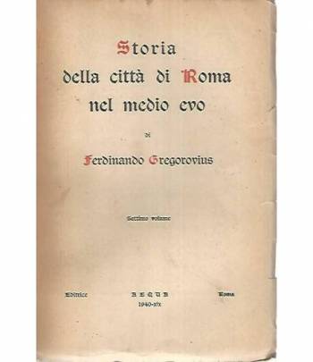 Storia della città di Roma nel medio evo. Volume settimo