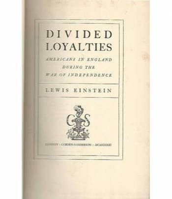 Divided loyalties. Americans in England during the war of indipendence
