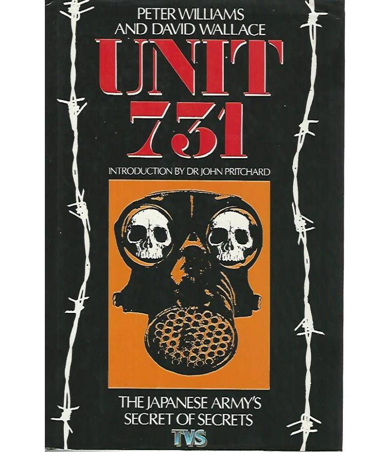 Unit 731. The japanese army's secret of secrets