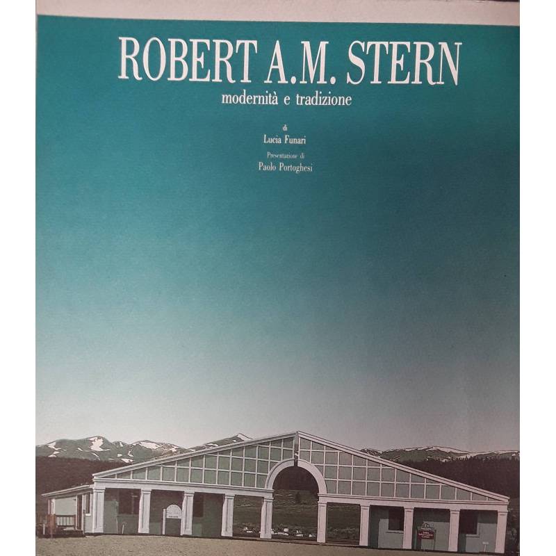 Robert A. M. Stern. Modernità e tradizione