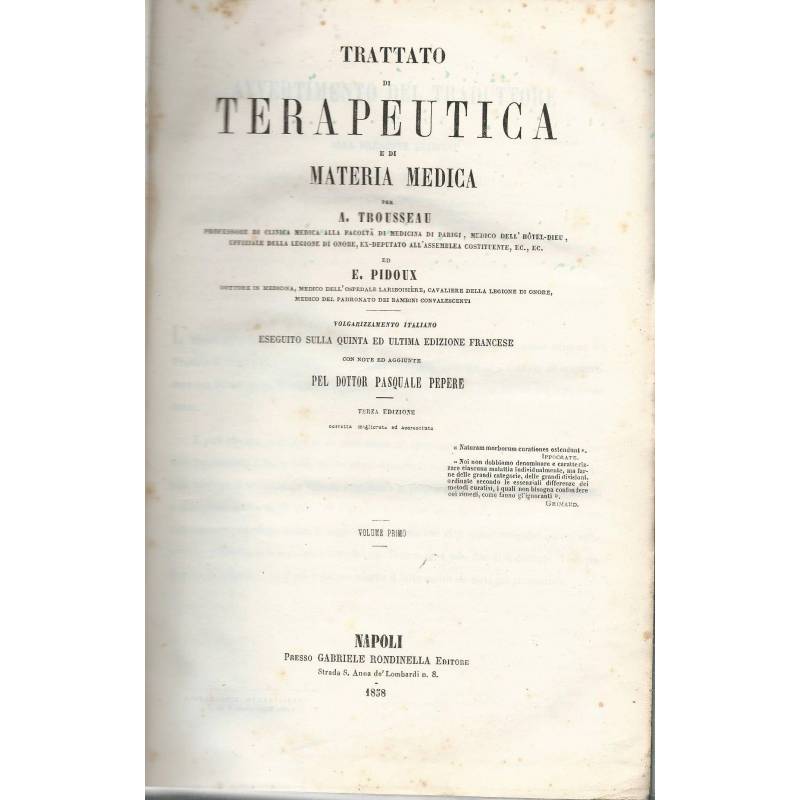 Trattato di terapeutica e di materia medica. Volume primo e secondo in un tomo.