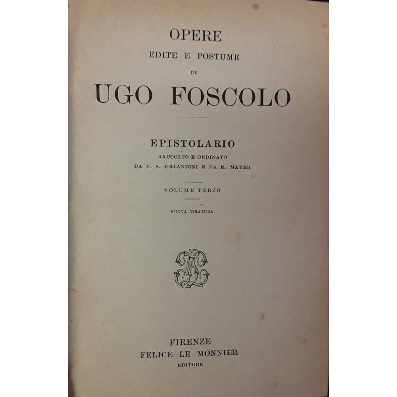 Opere edite e postume di Ugo Foscolo. Volumi 1- 8