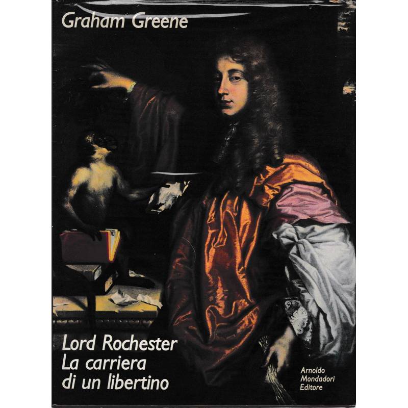 Lord Rochester. La carriera di un libertino