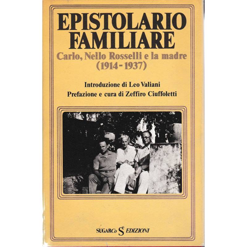 Epistolario familiare. Carlo, Nello Rosselli e la Madre (1914-1937)
