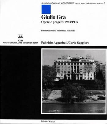 Giulio Gra. Opere e progetti 1923-39