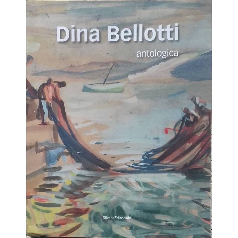 Dina Bellotti. Antologica 1912-2003