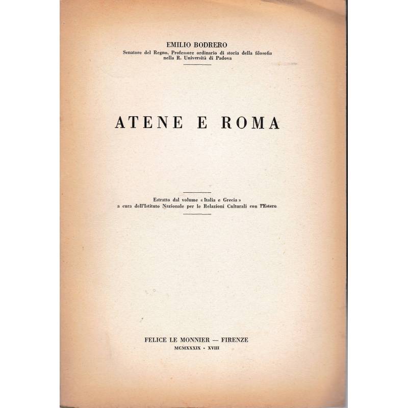 Atene e Roma. Estratto dal volume "Italia e Grecia" a cura dell'Ist. Naz. per le relazioni Culturali con l'Estero