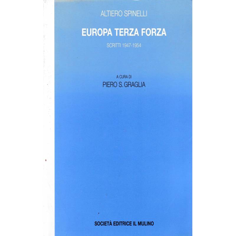 Europa terza forza. Scritti 1947-1954