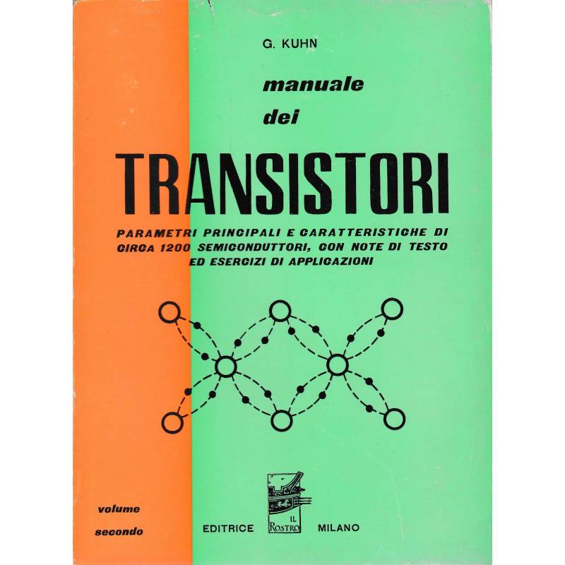 Manuale dei transistori. Volume secondo - Parametri principali e caratteristiche di circa 1200 semiconduttori