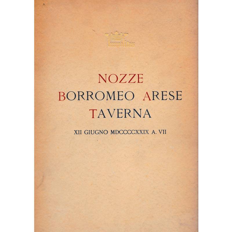 Nozze Borromeo Arese Taverna. Il Teatro della Scala dagli inizi al 1794 nei documenti ufficiali inediti archivio Borromeo Arese