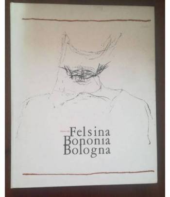 Felsina Bononia Bologna.