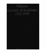 Milano durante il fascismo 1922-1945