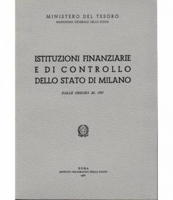 Istituzioni finanziarie e di controllo dello stato di Milano. Dalle origini al 1797