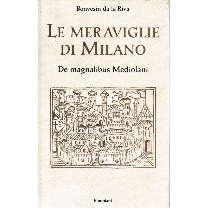 Le meraviglie di Milano. De magnalibus Mediolani