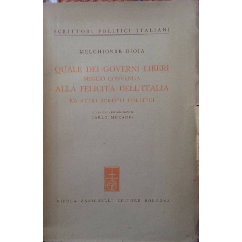 Quale dei governi liberi meglio convenga alla felicità dell'Italia ed atri scritti politici