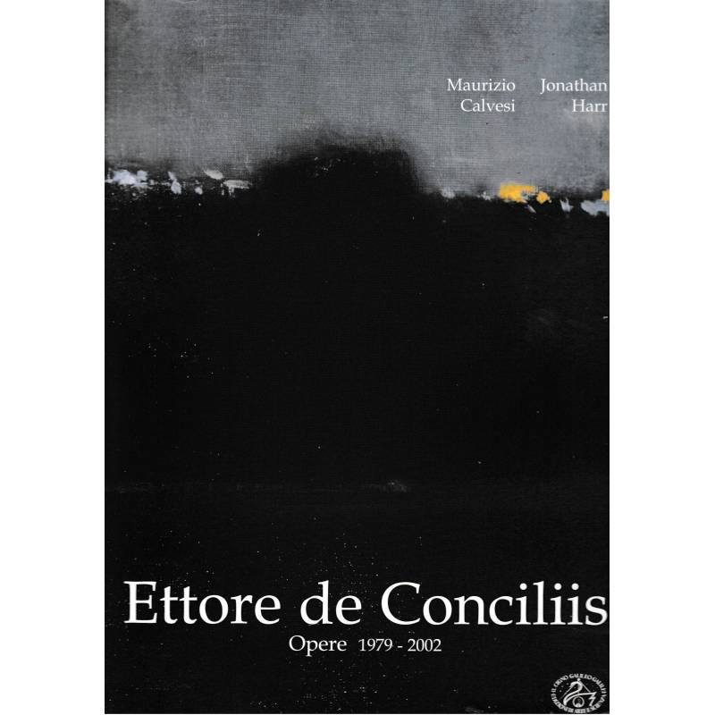 Ettore De Conciliis. Opere 1979-2002