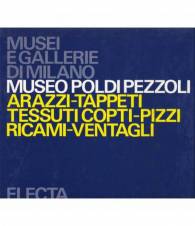 Museo Poldi Pezzoli. Arazzi. Tappeti. Tessuti copti. Pizzi. Ricami. Ventagli.