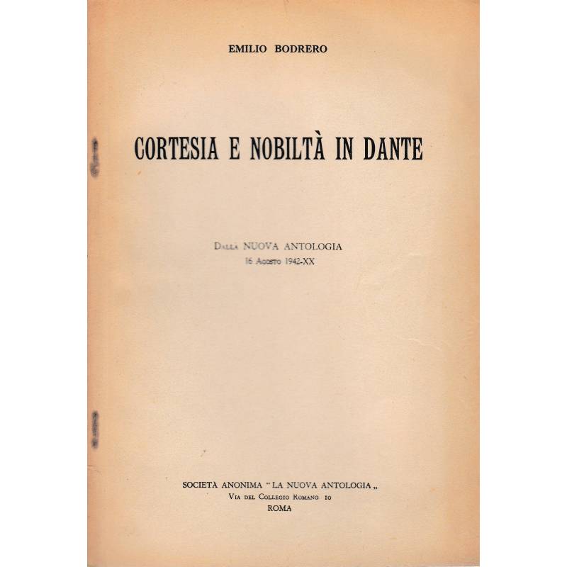 Cortesia e nobiltà in Dante. Dalla Nuova Antologia 16 Agosto 1942-XX
