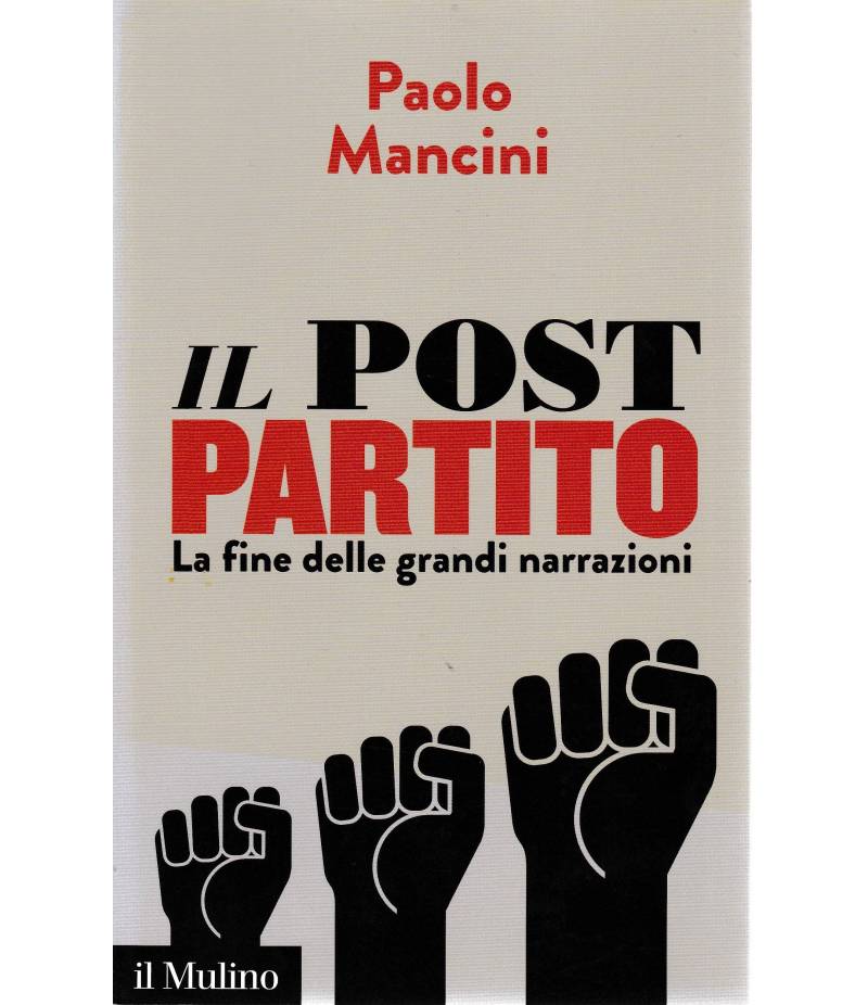 Il post partito. La fine delle grandi narrazioni