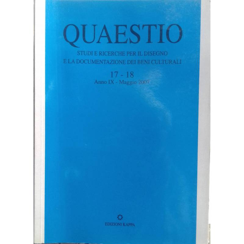 Quaestio. Studi e ricerche per il disegno e la documentazione dei beni culturali 17-18