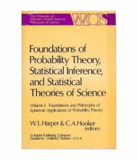 Foundations of Probability Theory, Statistical Inference, and Statistical Theories of Science Vol. 1