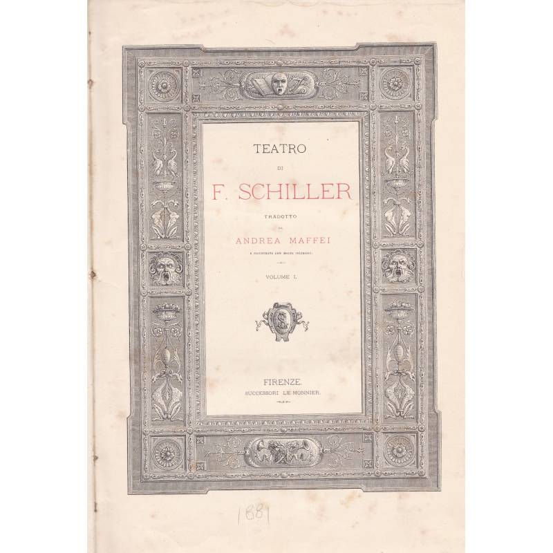 Teatro di F. Schiller tradotto da Andrea Maffei. I.