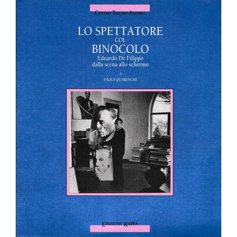 Lo spettatore col binocolo. Eduardo De Filippo dalla scena allo schermo