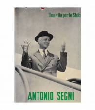 Antonio Segni. Una vita per lo Stato