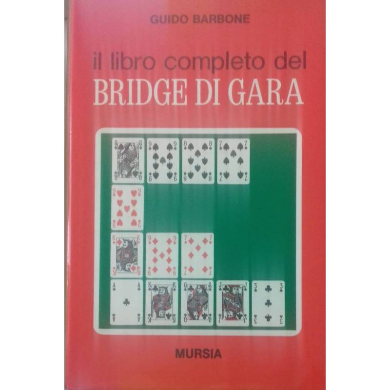 Il libro completo del Bridge di gara