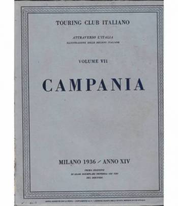 Touring Club Italiano. Attraverso l'Italia. Illustrazione delle Regioni italiane. Vol. VII La Campania