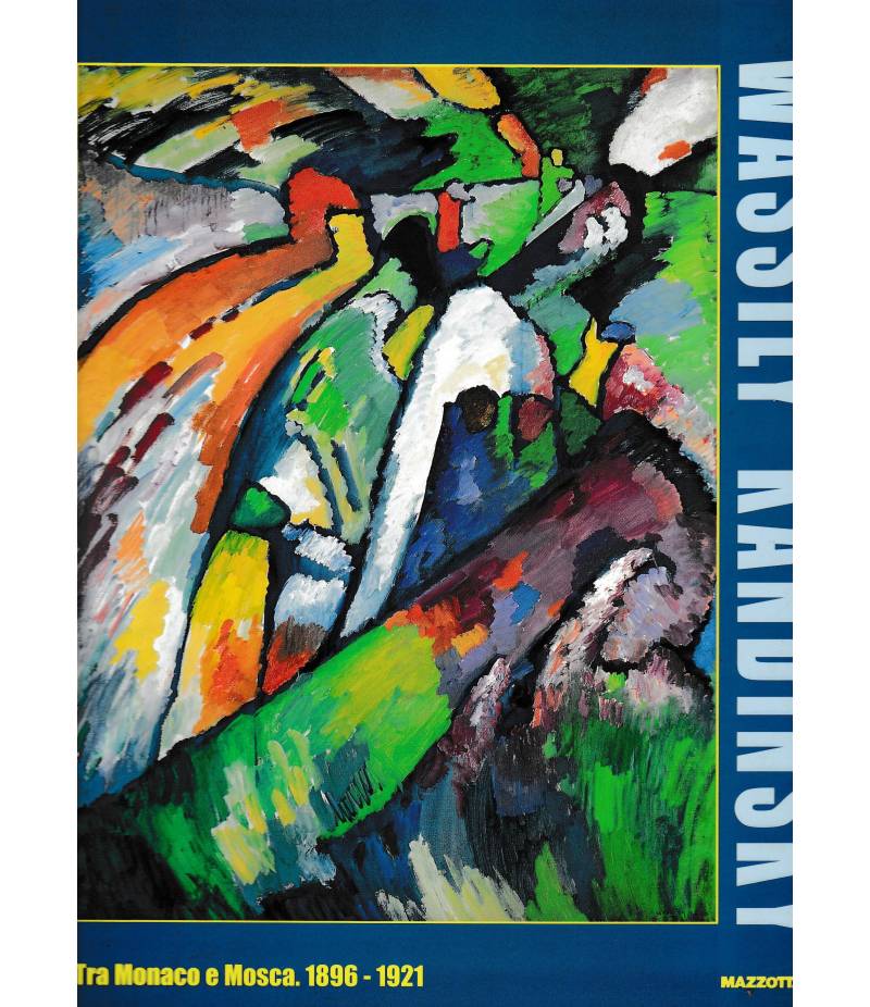 Wassily Kandinsky. Tra Monaco e Mosca 1896 -1921