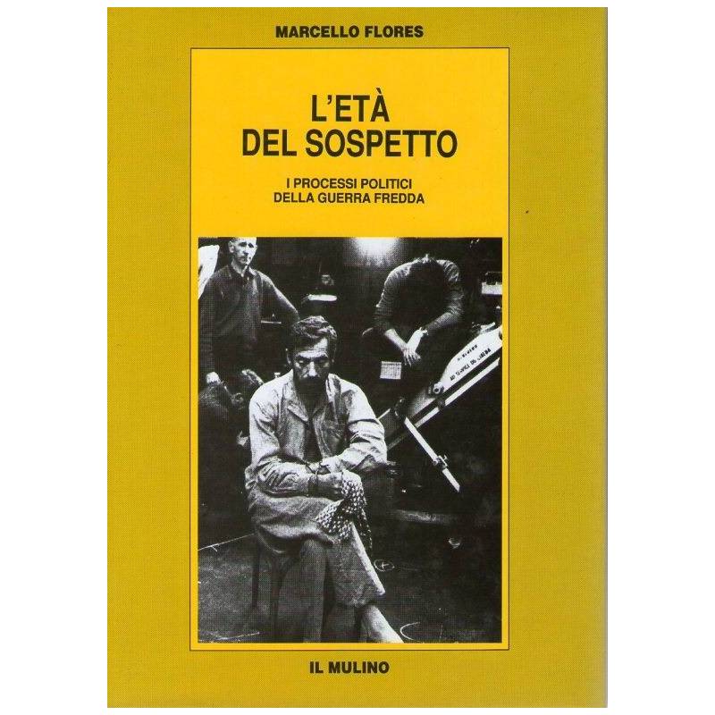 L'età del sospetto i processi politici della guerra fredda