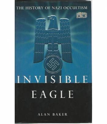 Invisible Eagle. The history of nazi occultism