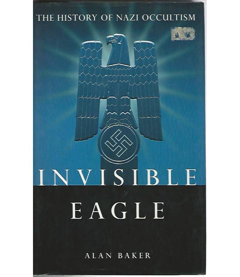 Invisible Eagle. The history of nazi occultism