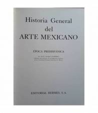 Historia general del arte mexicano. Época prehispánica