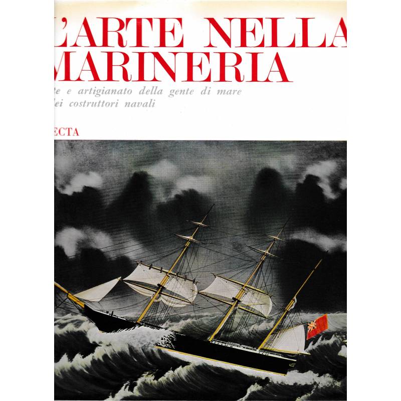 L'arte nella Marineria. Arte e artigianato della gente di mare e dei costruttori navali