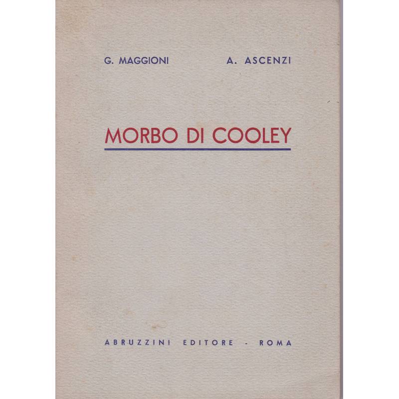 Morbo di Cooley. Clinica ed anatomia patologica.