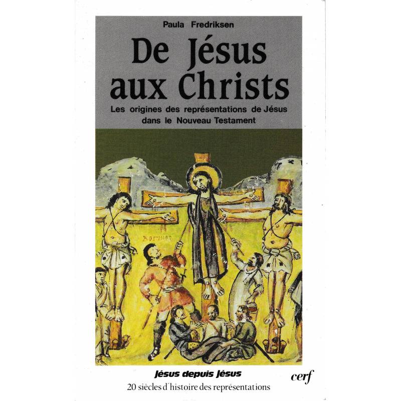 De Jésus aux Christs. Les origines des représentations  de Jésus dans le Nouveau Testament