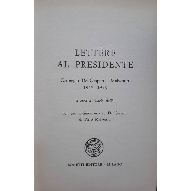 Lettere al presidente. Carteggio De Gasperi- Malvestiti 1948-1953