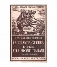 La grande guerra 1915-1918 alle fronti italiane. Volume secondo
