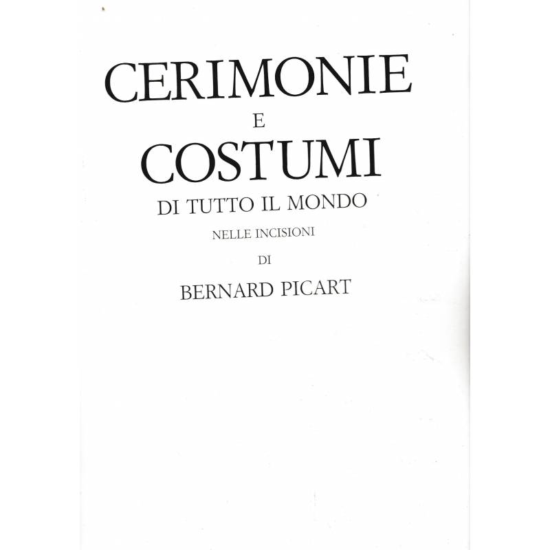 Cerimonie e costumi di tutto il mondo nelle incisioni di Bernard Picart